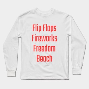 4th of July - Flip Flops, Fireworks, Freedom, Beach Long Sleeve T-Shirt